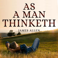 As a Man Thinketh