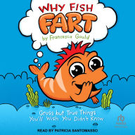 Why Fish Fart: Gross but True Things You'll Wish You Didn't Know