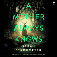 A Mother Always Knows: A Novel