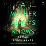 A Mother Always Knows: A Novel