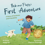 Bob and Fluffy's First Adventure: A Story of Kindness and Friendship