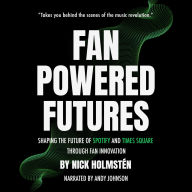 Fan Powered Futures: Shaping the Future of Spotify and Times Square through Fan Innovation