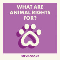 What Are Animal Rights For?