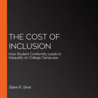 The Cost of Inclusion: How Student Conformity Leads to Inequality on College Campuses