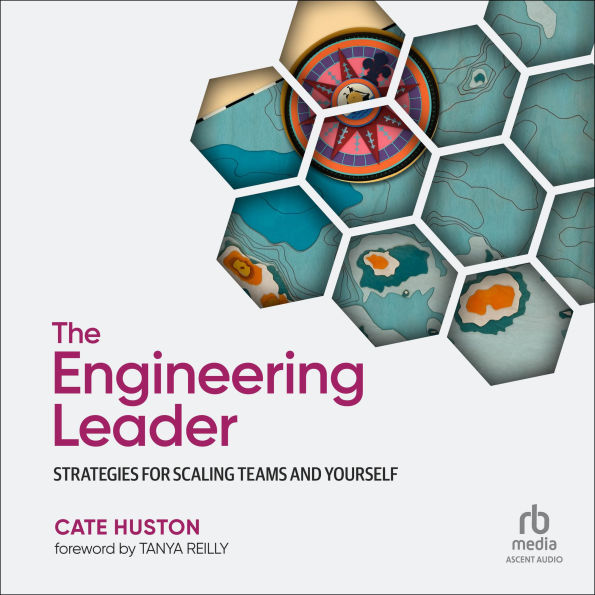 The Engineering Leader: Strategies for Scaling Teams and Yourself
