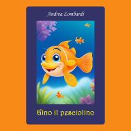 Gino il pesciolino: Audiofiaba per bambini