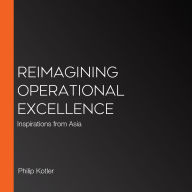 Reimagining Operational Excellence: Inspirations from Asia