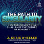 The Path to Singularity: How Technology Will Challenge the Future of Humanity
