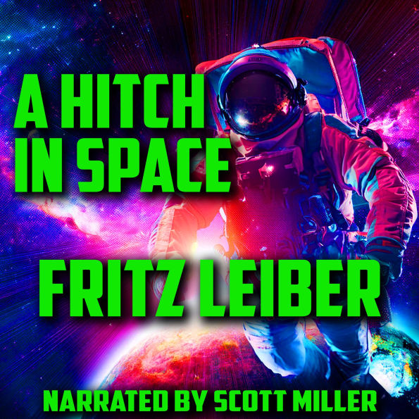A Hitch in Space: Two Men, One Mission-and a Third Wheel from the Stars