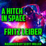 A Hitch in Space: Two Men, One Mission-and a Third Wheel from the Stars