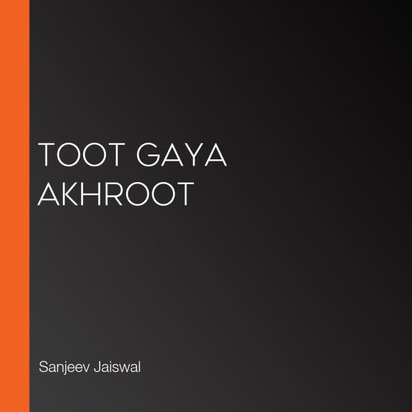 Toot Gaya Akhroot
