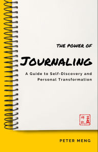The Power of Journaling: A Guide to Self-Discovery and Personal Transformation