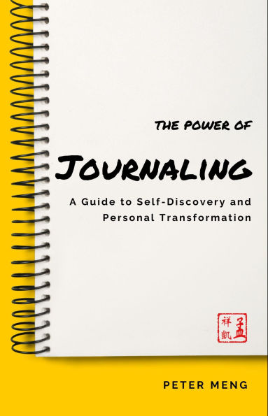 The Power of Journaling: A Guide to Self-Discovery and Personal Transformation