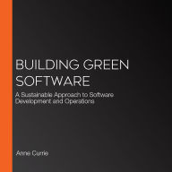 Building Green Software: A Sustainable Approach to Software Development and Operations