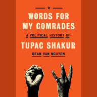 Words for My Comrades: A Political History of Tupac Shakur