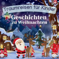 Geschichten zu Weihnachten: Traumreisen für Kinder