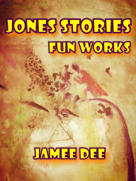 Jones Stories: Fun Works