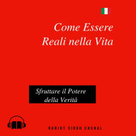 Come Essere Reali nella Vita: Sfruttare il Potere della Verità