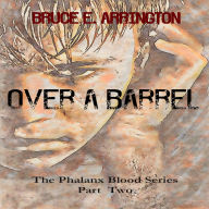 Over A Barrel: Phalanx Blood Series Part II