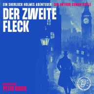 Der zweite Fleck: Ein Sherlock Holmes Abenteuer