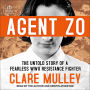 Agent Zo: The Untold Story of a Fearless World War II Resistance Fighter