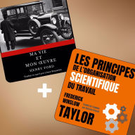 Les principes de l'organisation scientifique du travail + Ma vie et mon ¿uvre: 2 livres audios