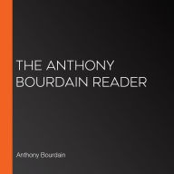 The Anthony Bourdain Reader