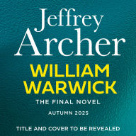 William Warwick The Final Novel (William Warwick 8) (William Warwick Novels)