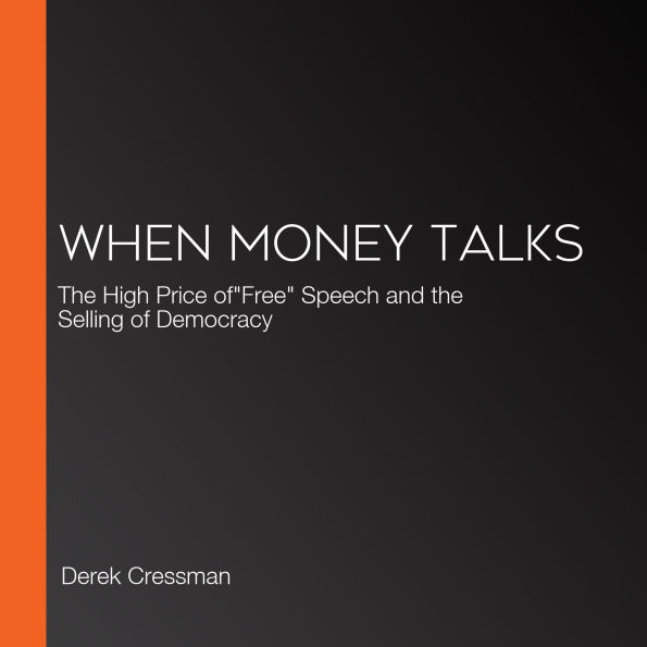 When Money Talks: The High Price of