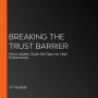 Breaking the Trust Barrier: How Leaders Close the Gaps for High Performance