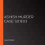 Ashish Murder Case S01E03
