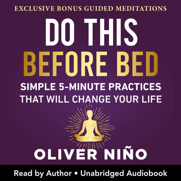 Do This Before Bed: Simple 5-Minute Practices That Will Change Your Life