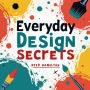 Everyday Design Secrets: Simplified for Easy Understanding: Unlock Everyday Design Secrets! Experience audio lessons crafted for ultimate understanding and practical simplicity.