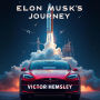 Elon Musk's Journey: Tesla and SpaceX's Race to the Future: Unlock Elon Musk's visionary path! Tesla and SpaceX stories to fuel your imagination.