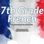 7th Grade French: French Instruction for 12 and 13 Year Olds