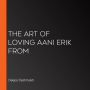 The Art of Loving Aani Erik From
