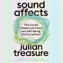 Sound Affects: How Sound Shapes Our Lives, Our Wellbeing and Our Planet