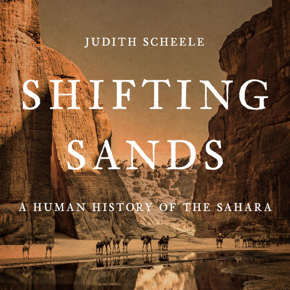 Shifting Sands: A Human History of the Sahara