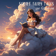 Short Fairy Tales for Children