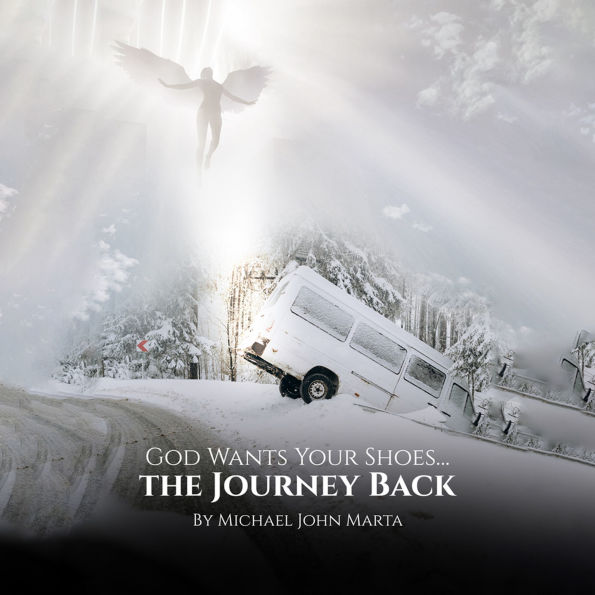 God Wants Your Shoes...: the Journey Back