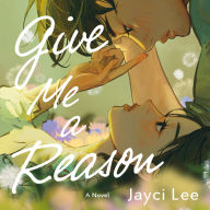 Give Me a Reason: A Novel