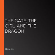 The Gate, the Girl, and the Dragon