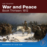 War and Peace (Book Thirteen: 1812)