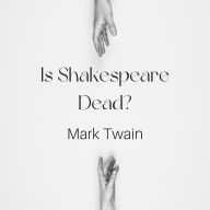 Is Shakespeare Dead?