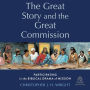 The Great Story and the Great Commission: Participating in the Biblical Drama of Mission (Acadia Studies in Bible and Theology)