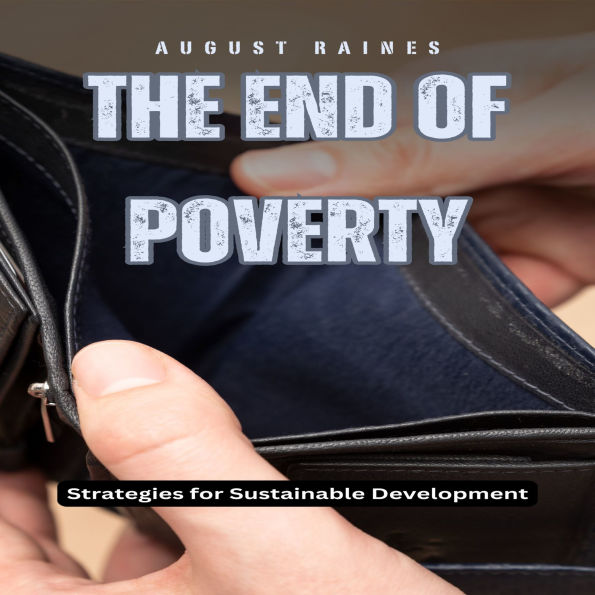 The End of Poverty: Strategies for Sustainable Development