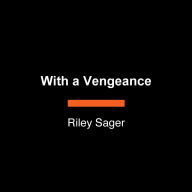 With a Vengeance: A Novel