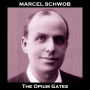 The Opium Gates: A tale from the French symbolist writer known mainly to be the primary influence on Jorge Luis Borges