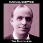 The Mouthless: A tale from the French symbolist writer known mainly to be the primary influence on Jorge Luis Borges