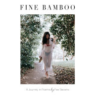 FINE BAMBOO: A Journey in Poems by Fee Stevens (Abridged)